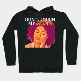 Don't Touch My Crown Hoodie